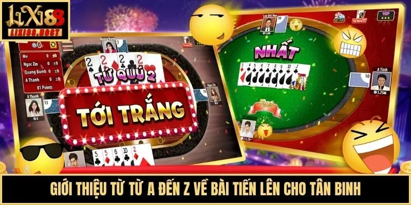 Giới thiệu từ A đến Z về bài Tiến lên cho tân binh