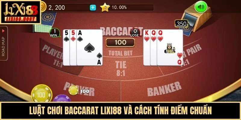 Luật chơi Baccarat Lixi88 và cách tính điểm chuẩn