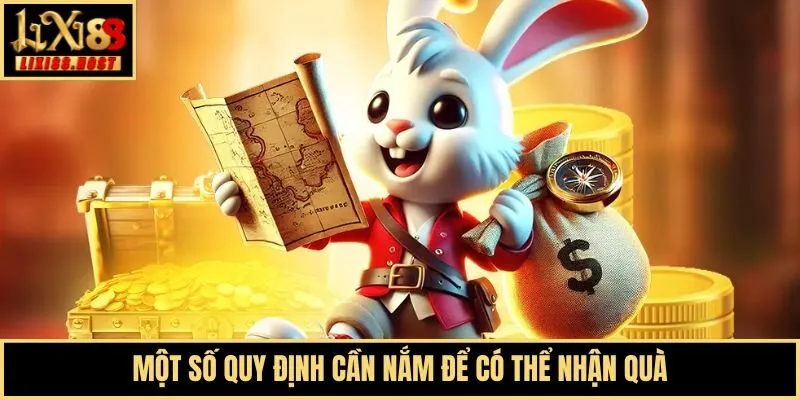 Một số quy định cần nắm để có thể nhận quà