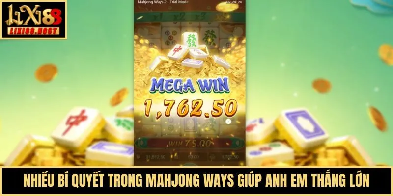 Nhiều bí quyết trong Mahjong Ways giúp anh em thắng lớn