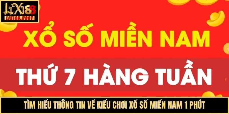 Tìm hiểu thông tin về kiểu chơi xổ số miền Nam 1 phút